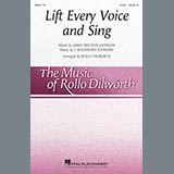James Weldon Johnson and J. Rosamond Johnson 'Lift Every Voice And Sing (arr. Rollo Dilworth)' SATB Choir