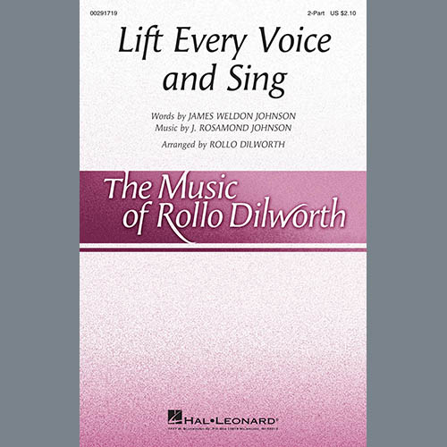 James Weldon Johnson and J. Rosamond Johnson 'Lift Every Voice And Sing (arr. Rollo Dilworth)' SAB Choir