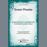 Jameson Marvin 'Sweet Phoebe' SSA Choir