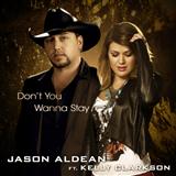 Jason Aldean featuring Kelly Clarkson 'Don't You Wanna Stay' Piano, Vocal & Guitar Chords (Right-Hand Melody)