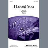 Jay Rouse 'I Loved You' SATB Choir
