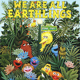 Jeff Moss 'We Are All Earthlings (from Sesame Street)' Piano, Vocal & Guitar Chords (Right-Hand Melody)