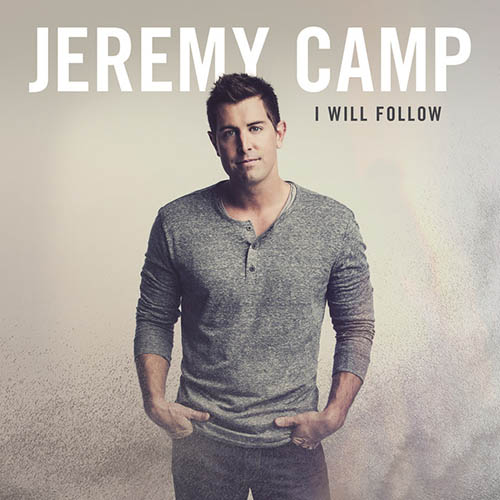 Easily Download Jeremy Camp Printable PDF piano music notes, guitar tabs for  Guitar Chords/Lyrics. Transpose or transcribe this score in no time - Learn how to play song progression.