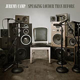 Jeremy Camp 'Speaking Louder Than Before' Piano, Vocal & Guitar Chords (Right-Hand Melody)