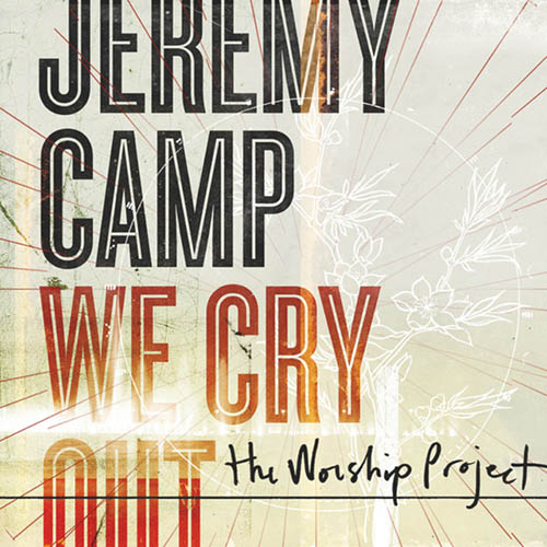 Easily Download Jeremy Camp Printable PDF piano music notes, guitar tabs for  Piano, Vocal & Guitar Chords (Right-Hand Melody). Transpose or transcribe this score in no time - Learn how to play song progression.