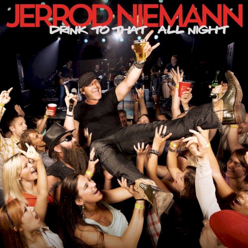 Jerrod Niemann 'Drink To That All Night' Piano, Vocal & Guitar Chords (Right-Hand Melody)