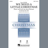 Jerry Herman 'We Need A Little Christmas (from Mame) (arr. Mac Huff)' SAB Choir