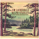 Jim Lauderdale, Ralph Stanley & The Clinch Mountain Boys 'Lost In The Lonesome Pines' Piano, Vocal & Guitar Chords (Right-Hand Melody)
