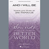 Jim Papoulis 'And I Will Be' SATB Choir