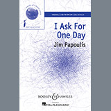 Jim Papoulis 'I Ask For One Day' SSA Choir