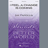 Jim Papoulis 'I Feel A Change Is Coming' SAB Choir