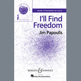 Jim Papoulis 'I'll Find Freedom' SSA Choir
