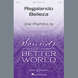 Jim Papoulis 'Regalando Belleza' SATB Choir