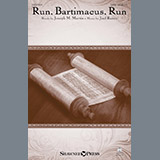 Joel Raney 'Run Bartimaeus, Run' SATB Choir