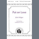 John Helgen 'Put on Love' SATB Choir