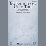 John Leavitt 'My Faith Looks Up To Thee' SATB Choir