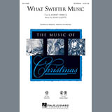 John Leavitt 'What Sweeter Music' SATB Choir