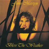 John Martyn 'Bless The Weather' Guitar Chords/Lyrics