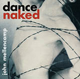 John Mellencamp 'Dance Naked' Piano, Vocal & Guitar Chords (Right-Hand Melody)