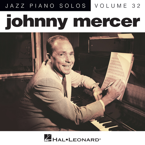Easily Download Johnny Mercer Printable PDF piano music notes, guitar tabs for  Piano Solo. Transpose or transcribe this score in no time - Learn how to play song progression.