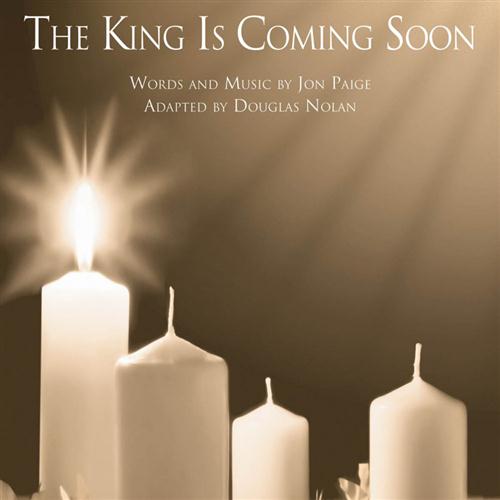 Jon Paige 'The King Is Coming Soon' SATB Choir