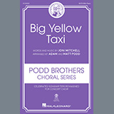 Joni Mitchell 'Big Yellow Taxi (arr. Adam and Matt Podd)' SATB Choir