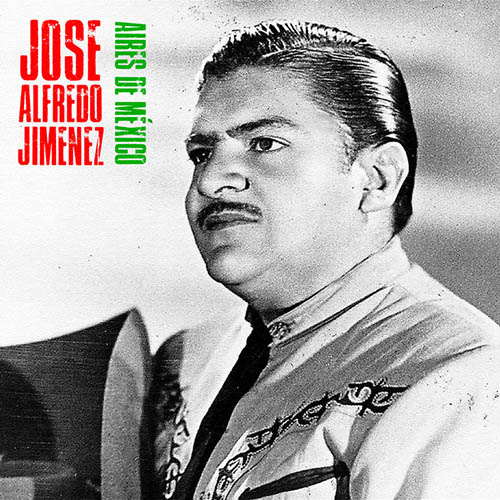 Easily Download Jose Alfredo Jimenez Printable PDF piano music notes, guitar tabs for  Piano, Vocal & Guitar Chords (Right-Hand Melody). Transpose or transcribe this score in no time - Learn how to play song progression.