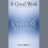 Joseph M. Martin 'A Good Work' SATB Choir