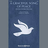 Joseph M. Martin 'A Graceful Song Of Peace (Dona, Nobis, Pacem)' SATB Choir