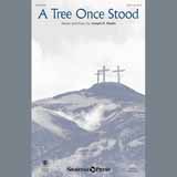 Joseph M. Martin 'A Tree Once Stood' SATB Choir