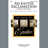 Joseph M. Martin and Victor C. Johnson 'An Easter Exclamation (A Resurrection Introit)' SATB Choir