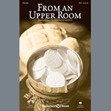 Joseph M. Martin 'From An Upper Room' SATB Choir