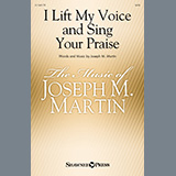 Joseph M. Martin 'I Lift My Voice And Sing Your Praise' SATB Choir