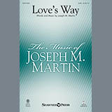 Joseph M. Martin 'Love's Way' SATB Choir
