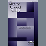 Joseph M. Martin 'May The Grace Of Christ' SATB Choir