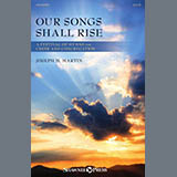 Joseph M. Martin 'Our Songs Shall Rise' SATB Choir