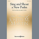 Joseph M. Martin 'Sing And Shout A New Psalm' SATB Choir
