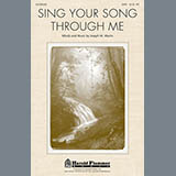Joseph M. Martin 'Sing Your Song Through Me' SATB Choir