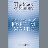 Joseph M. Martin 'The Music Of Ministry' SATB Choir