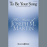 Joseph M. Martin 'To Be Your Song' SATB Choir