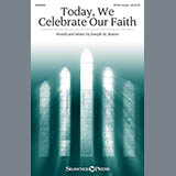 Joseph M. Martin 'Today, We Celebrate Our Faith' SATB Choir