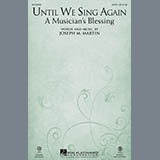 Joseph M. Martin 'Until We Sing Again (A Musician's Blessing)' SATB Choir
