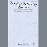 Joseph M. Martin 'When Morning Dawns' SATB Choir