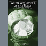 Joseph M. Martin 'When We Gather At The Table' SATB Choir