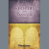 Joseph M. Martin 'Whispers Of The Passion' SATB Choir