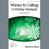 Joseph M. Martin 'Winter Is Calling (A Holiday Madrigal)' SATB Choir