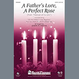 Joseph Martin (arr.) 'A Father's Love, A Perfect Rose' SATB Choir