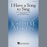 Joseph Martin 'I Have A Song To Sing' SATB Choir