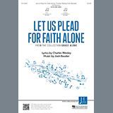 Josh Bauder 'Let Us Plead For Faith Alone' SATB Choir
