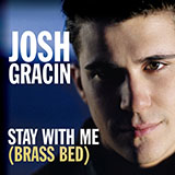 Josh Gracin 'Stay With Me (Brass Bed)' Piano, Vocal & Guitar Chords (Right-Hand Melody)